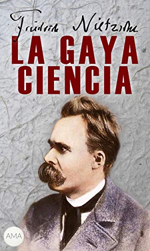 Friedrich Nietzsche, La Gaya&nbsp;Ciencia.