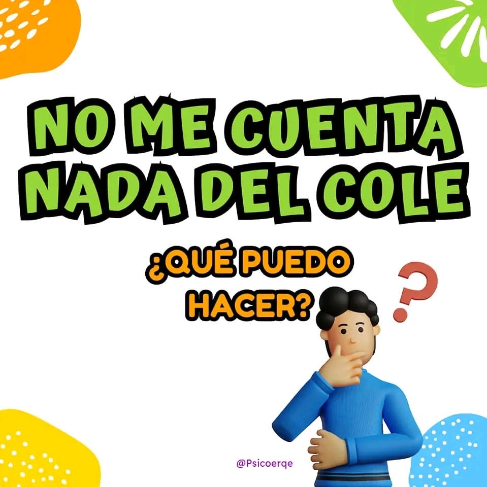 MI HIJO NO ME CUENTA NADA DEL COLE 🙅 ¿Qué puedo hacer?