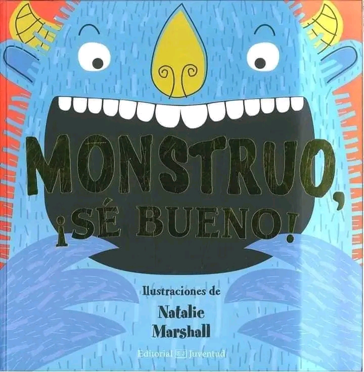 «MONSTRUO, ¡SÉ BUENO!»