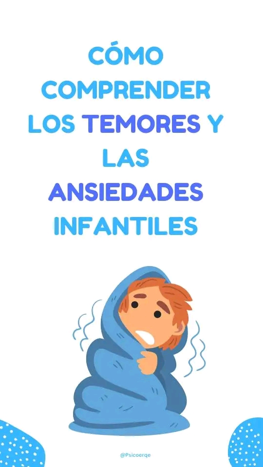 😣😟 CÓMO COMPRENDER LOS TEMORES Y LAS ANSIEDADES&nbsp;INFANTILES.
