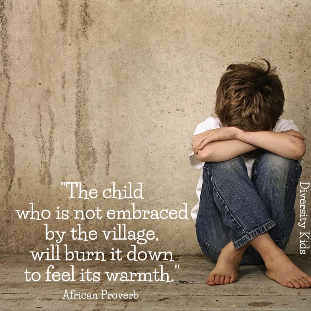 👪🖊️📒 «El niño que no fue abrazado por su tribu, cuando sea adulto quemara su aldea para poder sentir su calor” Proverbio&nbsp;Africano.