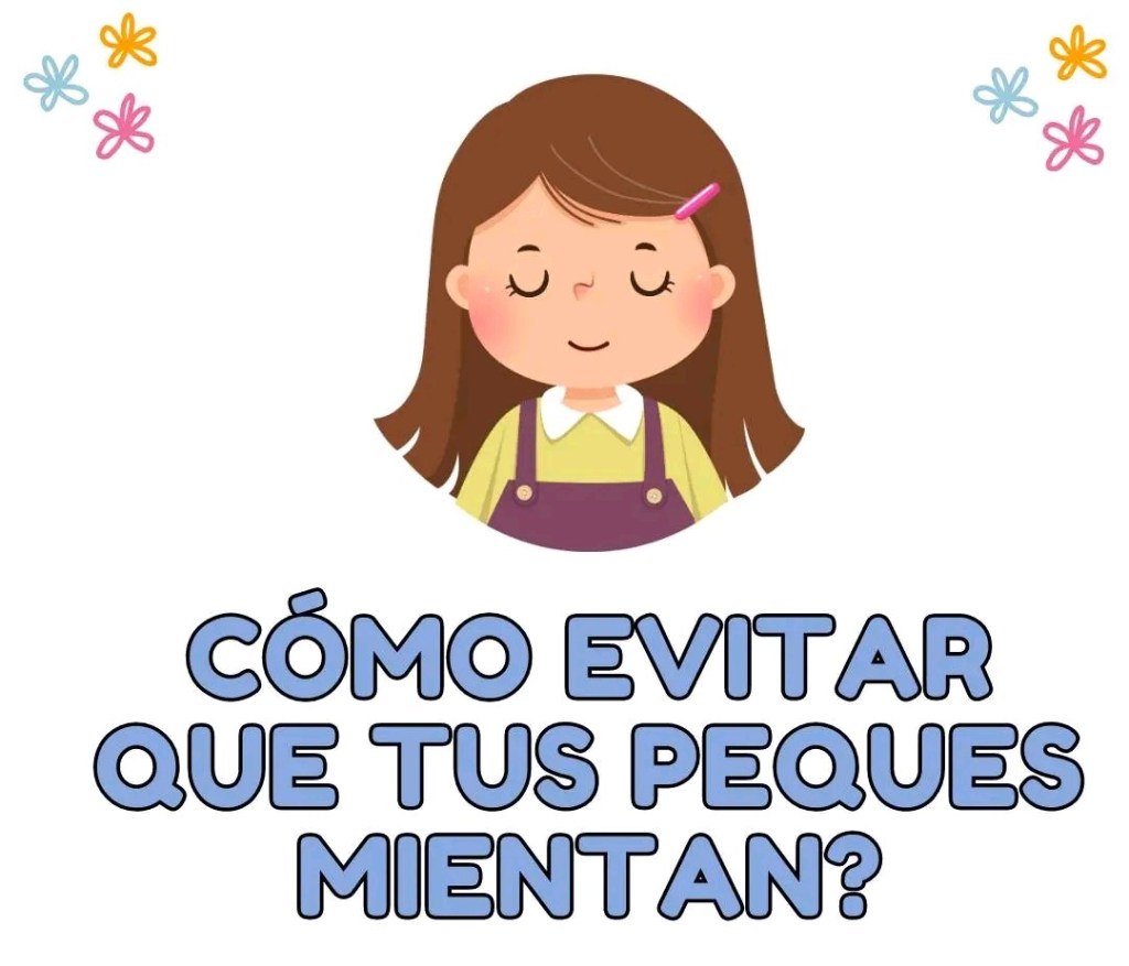 ¿Cómo evitar que tus peques mienten?
