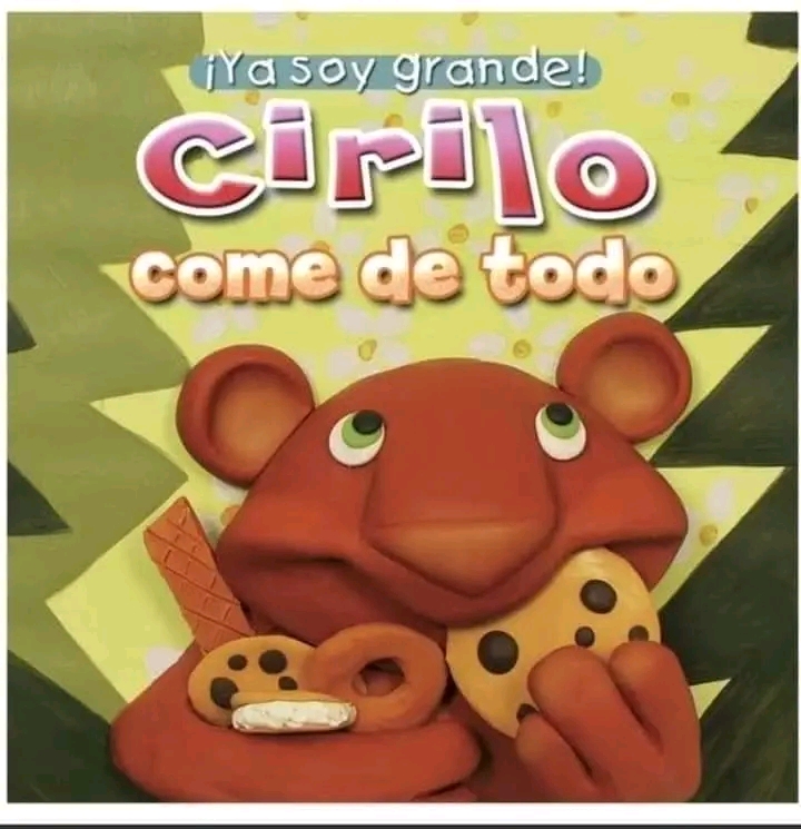 🐻Titulo;                       ¡Ya soy grande! Cirilo come de todo. I am already big! Cirilo eats&nbsp;everything.