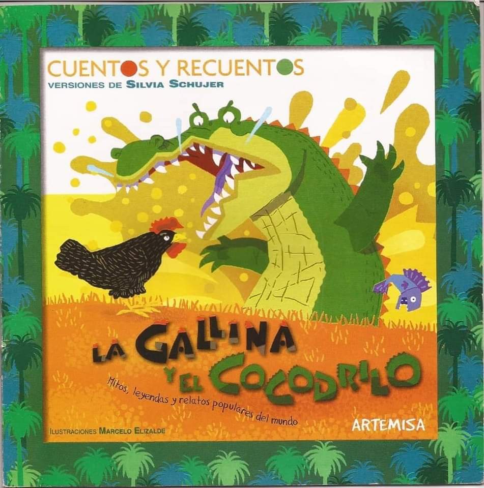 🐊 Titulo: «La gallina y el cocodrilo»🐔 Autora: Silvia Schujer.